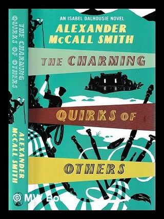 Item #427867 The charming quirks of others / by Alexander McCall Smith. Alexander McCall Smith