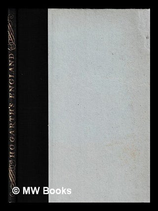 Item #427876 Hogarth's England / a selection of engravings with descriptive text by Eveline...