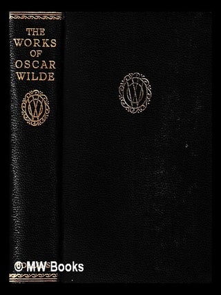 Item #428298 The works of Oscar Wilde, a collection of his stories, plays, poems, and essays....