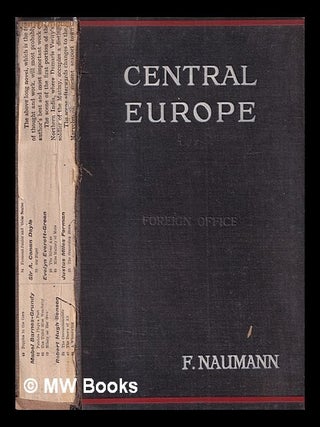 Item #428541 Central Europe / by Friedrich Naumann, with an introduction by W.J. Ashley...