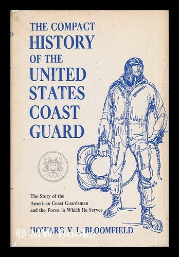 Item #42859 The Compact History of the United States Coast Guard. Howard V. L. Bloomfield.