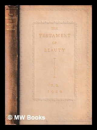 Item #428664 The testament of beauty : a poem in four books. Robert Bridges