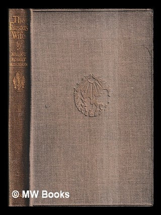 Item #428980 The forester's wife / by Margot Robert Adamson ; with a preface by Sir Arthur...