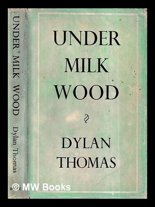Item #429185 Under milk wood : a play for voices / Dylan Thomas ; preface and musical settings by...