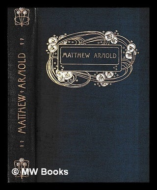 Item #429377 Poems of Matthew Arnold / with an introduction by Alice Meynell. Matthew Arnold,...