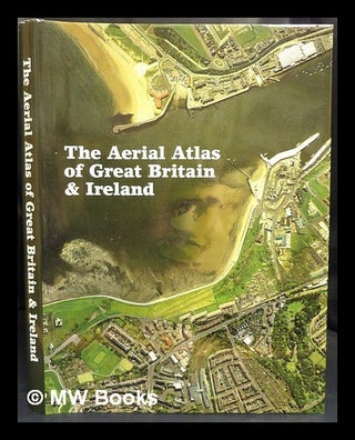 Item #429497 The aerial atlas of Great Britain & Ireland