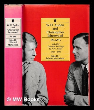 Item #429667 Plays and other dramatic writings by W.H. Auden, 1928-1938 / W.H. Auden and...