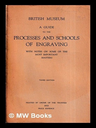 Item #429744 A guide to the processes and schools of engraving : with notes on some of the most...
