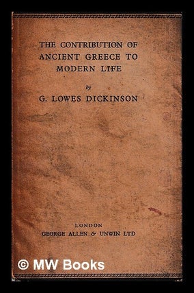 Item #429878 The contribution of ancient Greece to modern life : being the Inaugural lecture...