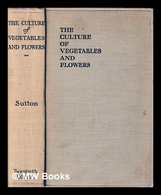 Item #429907 The culture of vegetables and flowers from seeds and roots / by Sutton and sons....
