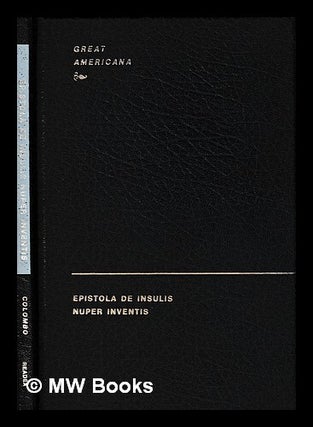Item #430061 Epistola de insulis nuper inventis / With an English translation by Frank E....