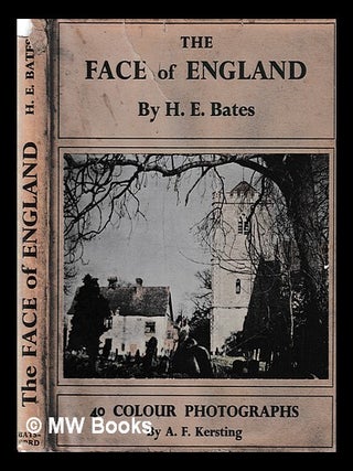 Item #430222 The face of England / With 40 photos. in colour by A.F. Kersting. H. E. Bates,...