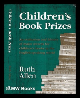 Item #430346 Children's book prizes : an evaluation and history of major awards for children's...