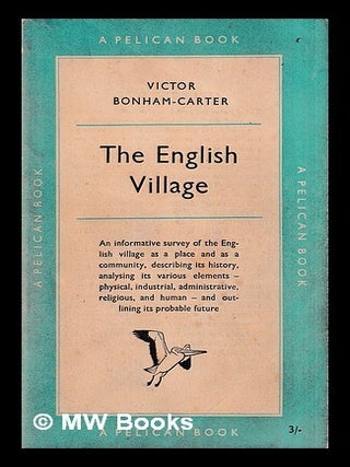 Item #430407 The English village / with a foreword by C.S. Orwin ; and line drawings by Hellmuth...