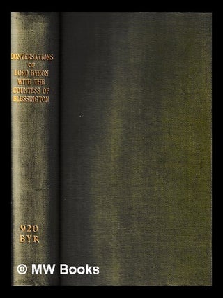 Item #431116 A journal of the conversations of Lord Byron : with the Countess of Blessington. A...