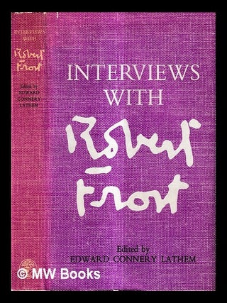 Item #431417 Interviews with Robert Frost / edited by Edward Connery Lathem. Robert Frost