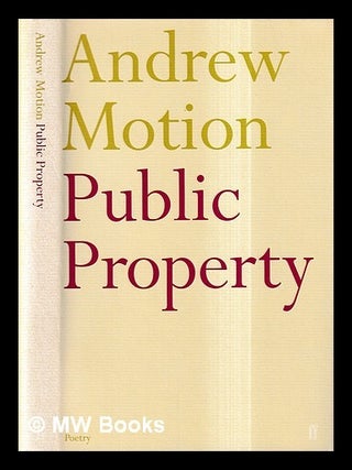 Item #431425 Public property / Motion, Andrew. Andrew Motion