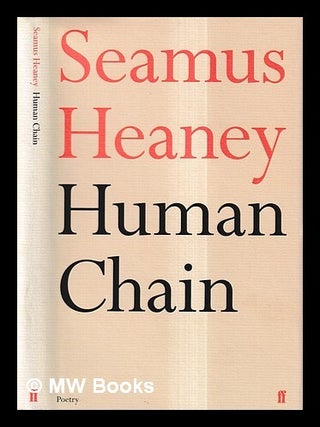 Item #431429 Human chain / Seamus Heaney. Seamus Heaney