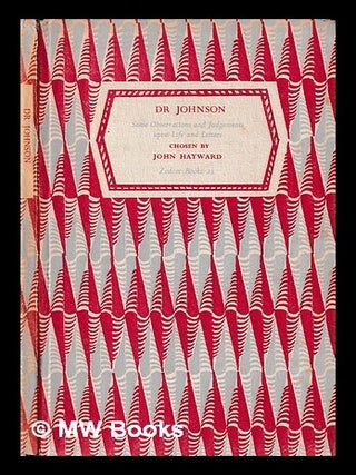 Item #431642 Dr Johnson / some observations and judgements upon life and letters chosen by John...