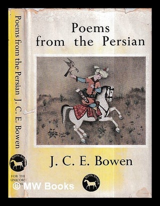 Item #431655 Poems from the Persian / by John Charles Edward Bowen. John Charles Edward Bowen