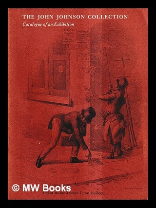 Item #432154 The John Johnson collection : catalogue of an exhibition. Bodleian Library