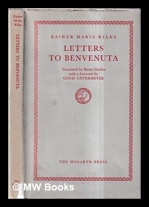 Item #432259 Letters to Benvenuta / Rainer Maria Rilke ; with a foreword by Louis Untermeyer....