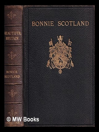 Item #432379 Beautiful Britain : Bonnie Scotland / painted by Sutton Palmer; described by A.R....