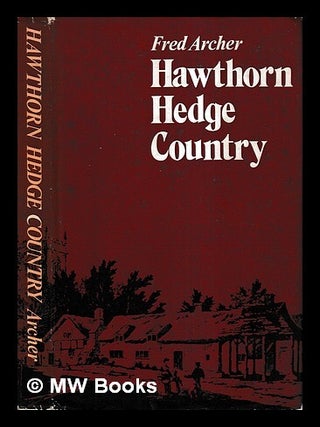 Item #432435 Hawthorn hedge country / Fred Archer. Fred Archer