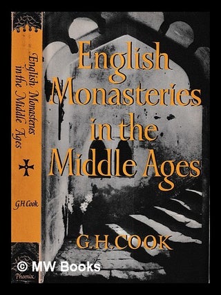 Item #432443 English monasteries in the middle ages. G. H. Cook, George Henry
