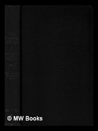 Item #432475 The coming air age / by Reginald M. Cleveland and Leslie E. Neville. Reginald M....