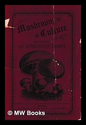 Item #433293 Mushroom Culture Simplified. 'An Experienced Grower', anonymous