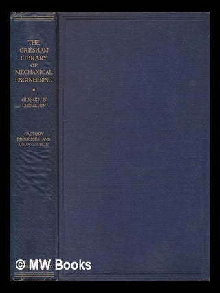 Item #433364 Factory processes and organization : a practical treatise written by specialists....