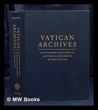 Item #433491 Vatican Archives : an inventory and guide to historical documents of the Holy See....