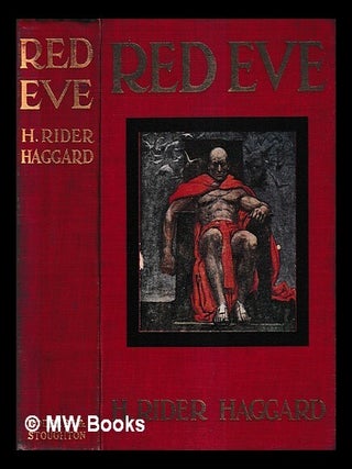 Item #434041 Red Eve / by H. Rider Haggard ; frontispiece by Arthur C. Michael. H. Rider Haggard,...