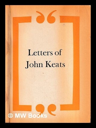 Item #434058 Letters of John Keats / selected by Frederick Page. John Keats
