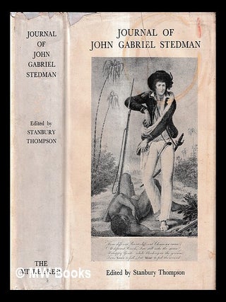 Item #434079 The journal of John Gabriel Stedman, 1744-1797 : soldier and author, including an...