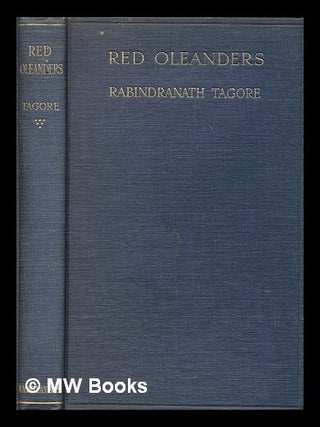 Item #434183 Red oleanders : a drama in one act. Rabindranath Tagore
