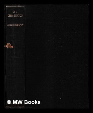 Item #434185 Autobiography / by G.K. Chesterton; with 9 illustrations. G. K. Chesterton, Gilbert...