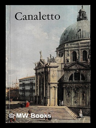 Item #434198 Canaletto : paintings & drawings. Canaletto, Italian painter