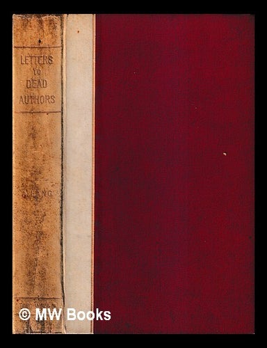 Item #434282 Letters to dead authors / by Andrew Lang. Andrew Lang.
