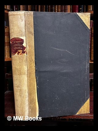 Item #434370 Sancti Thomae Aquinatis, Doctoris Angelici, Opera omnia. Tomus duodecimus / iussu...