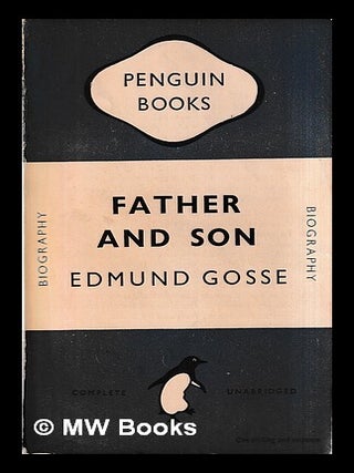 Item #434686 Father and son : a study of two temperaments / Edmund Gosse. Edmund Gosse