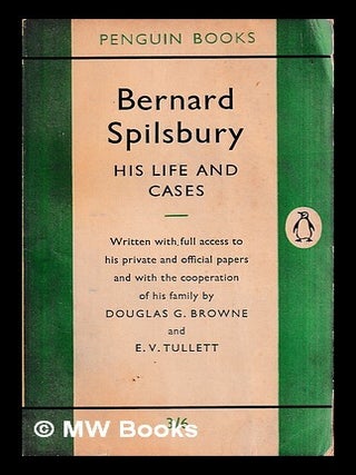 Item #434750 Bernard Spilsbury : his life and cases / by Douglas G. Browne and E.V. Tullett;...