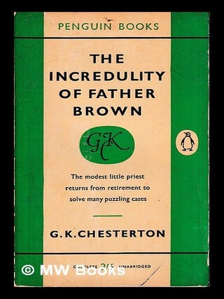 Item #434777 The incredulity of Father Brown. G. K. Chesterton, Gilbert Keith