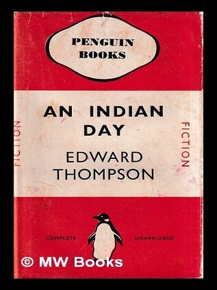 Item #434843 An Indian day / by Edward Thompson. Edward John Thompson