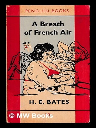 Item #434951 A breath of French air / H.E. Bates. H. E. Bates, Herbert Ernest