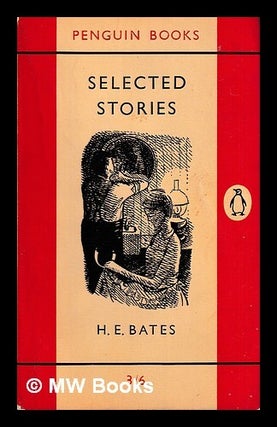 Item #434968 Selected stories / H.E. Bates. H. E. Bates, Herbert Ernest