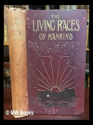 Item #435037 The living races of mankind : a popular illustrated account of the customs, habits,...