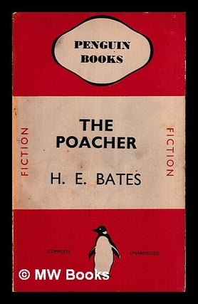 Item #435094 The Poacher / H.E. Bates. H. E. Bates