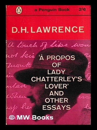Item #435103 À propos of Lady Chatterley's lover and other essays / by D.H. Lawrence ; with the...